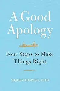 A Good Apology: Four Steps to Make Things Right