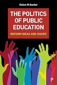 The Politics of Public Education: Reform Ideas and Issues