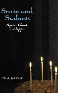 Sense and Sadness: Syriac Chant in Aleppo (Repost)