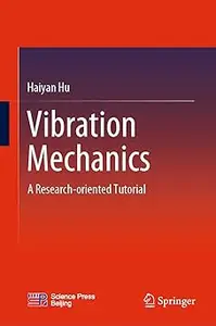 Vibration Mechanics: A Research-oriented Tutorial