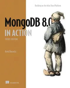 MongoDB 8.0 in Action: Building on the Atlas Data Platform, 3rd Edition
