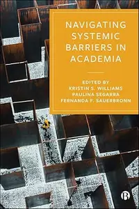 Navigating Systemic Barriers in Academia