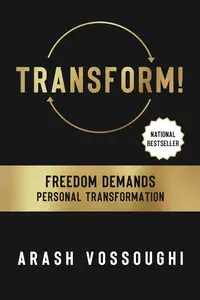 Transform!: Freedom Demands Personal Transformation