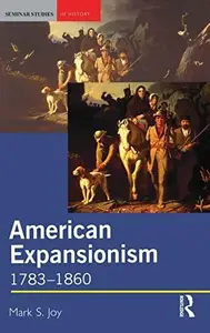 American Expansionism, 1783-1860: A Manifest Destiny? (Seminar Studies)