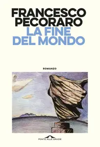 Francesco Pecoraro - La fine del mondo