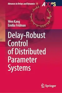 Delay-Robust Control of Distributed Parameter Systems