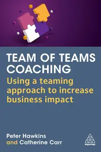 Team of Teams Coaching: Using a Teaming Approach to Increase Business Impact