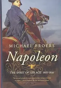 Napoleon: The Spirit of the Age: 1805-1810