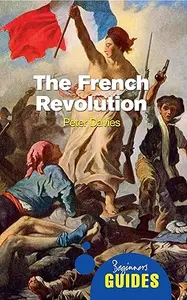 The French Revolution: A Beginner's Guide