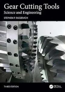 Gear Cutting Tools: Science and Engineering (3rd Edition)