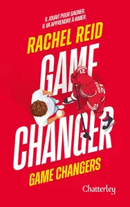 Rachel Reid, "Game Changers, tome 1 : Game changer"