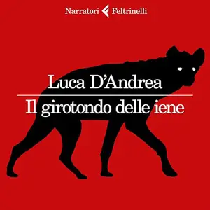 «Il girotondo delle iene» by Luca D'Andrea