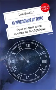 La renaissance du Temps : Pour en finir avec la crise de la physique - Lee Smolin
