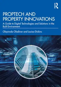 PropTech and Real Estate Innovations: A Guide to Digital Technologies and Solutions in the Built Environment