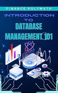 Introduction to Database Management 101: Relational Database | SQL language | NoSQL Database | Data Integrity