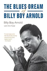 The Blues Dream of Billy Boy Arnold