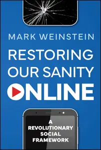 Restoring Our Sanity Online: A Revolutionary Social Framework