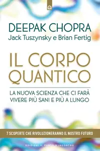 Deepak Chopra - Il corpo quantico