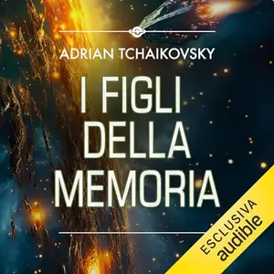 «I figli della memoria? Children of time 3» by Adrian Tchaikovskyì