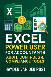 Excel Power User for Accountants: Audit, Controls & Compliance Tools