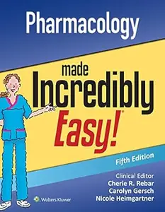 Pharmacology Made Incredibly Easy (5th Edition)