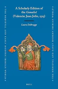 A Scholarly Edition of the Gamaliel (Valencia: Juan Jofre, 1525)