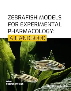 Zebrafish Models for Experimental Pharmacology: A Handbook