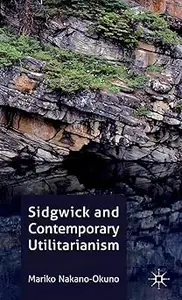 Sidgwick and Contemporary Utilitarianism