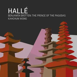 Halle Orchestra, Kahchun Wong - Britten: The Prince of the Pagodas (2024)