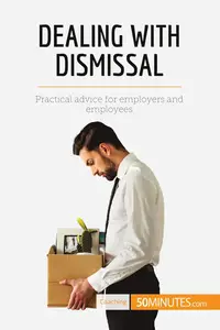 Dealing with Dismissal: Practical advice for employers and employees (Coaching)
