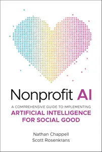 Nonprofit AI: A Comprehensive Guide to Implementing Artificial Intelligence for Social Good
