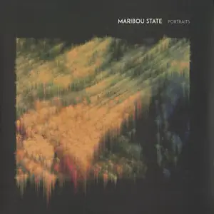 Maribou State - Portraits (2015) [Official Digital Download]