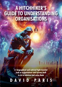 A Hitchhiker's Guide to Understanding Organisations