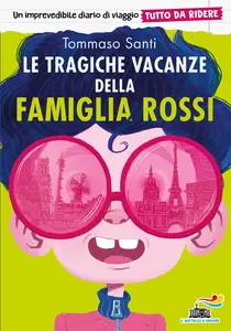 Le tragiche vacanze della famiglia Rossi - Tutto da ridere - Tommaso Santi