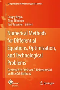 Numerical Methods for Differential Equations, Optimization, and Technological Problems: Dedicated to Professor P. Neittaanmäki