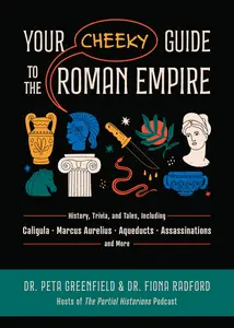 Your Cheeky Guide to the Roman Empire: History, Trivia, and Tales