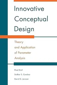 Innovative Conceptual Design: Theory and Application of Parameter Analysis