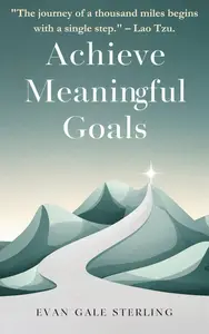 Achieve Meaningful Goals