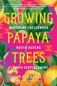 Growing Papaya Trees: Nurturing Indigenous Roots During Climate Displacement