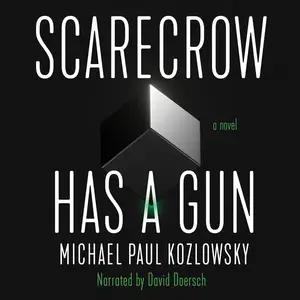 Scarecrow Has a Gun: A Novel