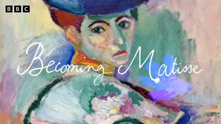 BBC - Becoming Matisse (2020)