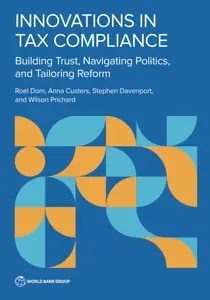 Innovations in Tax Compliance: Building Trust, Navigating Politics, and Tailoring Reform