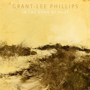 Grant-Lee Phillips - In the Hour of Dust (2025) [Official Digital Download 24/48]