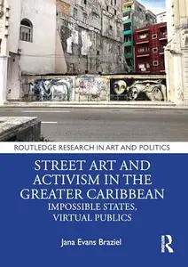 Street Art and Activism in the Greater Caribbean: Impossible States, Virtual Publics