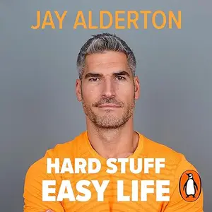 Hard Stuff, Easy Life: 7 Mindset Principles for Success, Strength and Happiness [Audiobook]