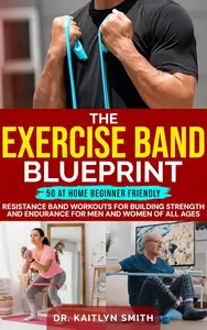 The Exercise Band Blueprint