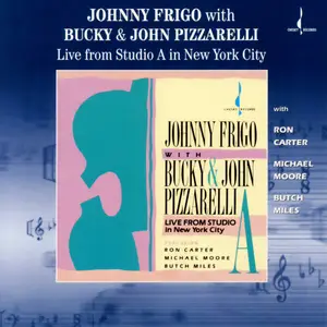 Johnny Frigo, John Pizzarelli, Butch Miles, Ron Carter, Michael Moore, Bucky Pizzarelli - Live from Studio A (1994/2025) 24/96