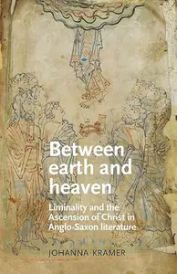 Between earth and heaven: Liminality and the Ascension of Christ in Anglo-Saxon literature