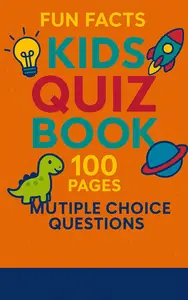 Fun Fact Frenzy! for Kids Aged 7–9: 300 Awesome Quiz Questions