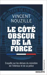 Le côté obscur de la force - Vincent Nouzille